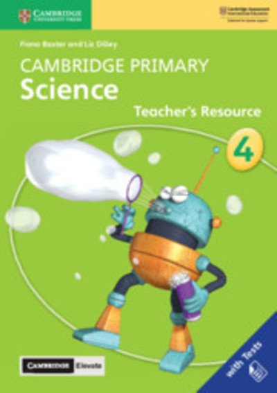 Cambridge Primary Science Stage 4 Teacher's Resource with Cambridge Elevate - Cambridge Primary Science - Fiona Baxter - Kirjat - Cambridge University Press - 9781108678315 - torstai 9. toukokuuta 2019