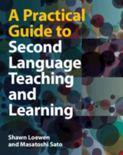 Cover for Loewen, Shawn (Michigan State University) · A Practical Guide to Second Language Teaching and Learning (Paperback Book) (2024)