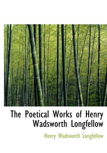 Cover for Henry Wadsworth Longfellow · The Poetical Works of Henry Wadsworth Longfellow (Hardcover Book) (2009)