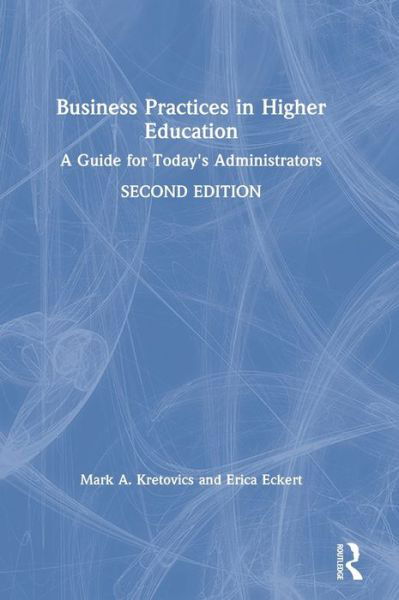 Cover for Kretovics, Mark A. (Kent State University, USA) · Business Practices in Higher Education: A Guide for Today's Administrators (Gebundenes Buch) (2019)