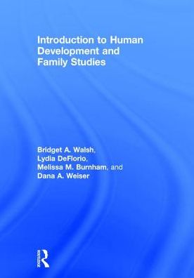 Cover for Walsh, Bridget A. (University of Nevada, Reno, USA) · Introduction to Human Development and Family Studies (Hardcover Book) (2017)