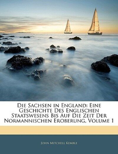 Cover for Kemble · Die Sachsen in England: Eine Ges (Bog)