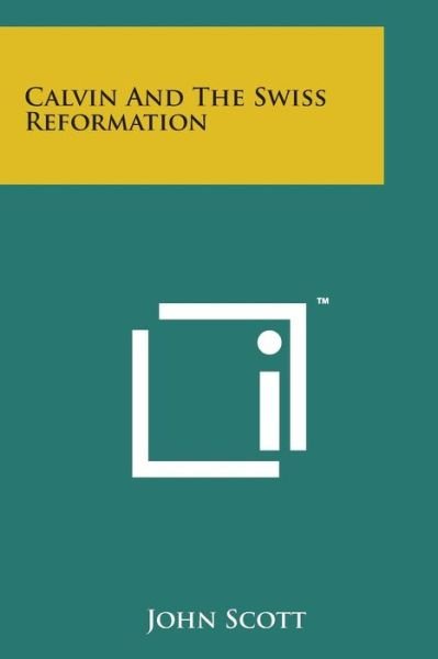 Cover for John Scott · Calvin and the Swiss Reformation (Paperback Book) (2014)