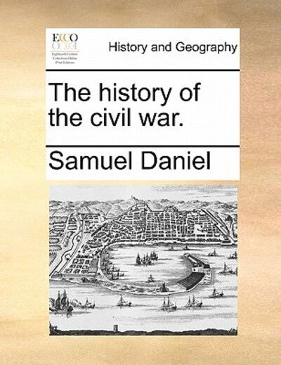 Cover for Samuel Daniel · The History of the Civil War. (Taschenbuch) (2010)