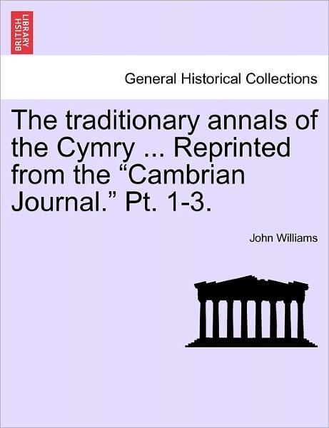 Cover for John Williams · The Traditionary Annals of the Cymry ... Reprinted from the (Paperback Book) (2011)