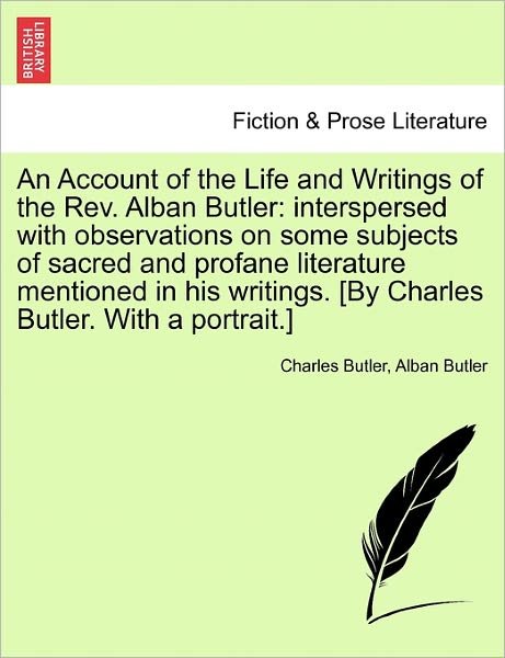 Cover for Charles Butler · An Account of the Life and Writings of the Rev. Alban Butler: Interspersed with Observations on Some Subjects of Sacred and Profane Literature Mentioned (Paperback Book) (2011)
