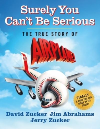 Cover for David Zucker · Surely You Can't Be Serious: The True Story of Airplane! (Innbunden bok) (2023)