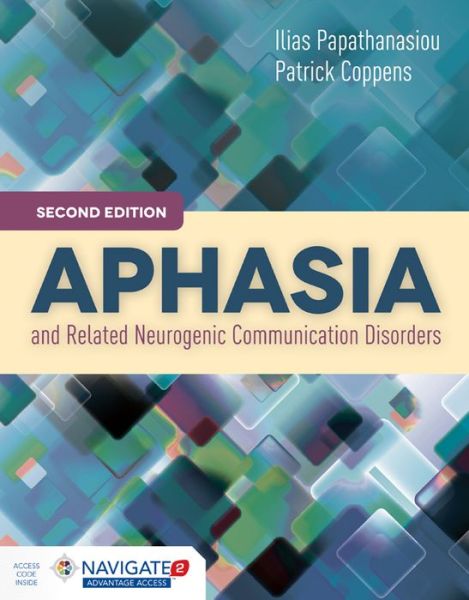 Aphasia And Related Neurogenic Communication Disorders - Ilias Papathanasiou - Książki - Jones and Bartlett Publishers, Inc - 9781284077315 - 25 lutego 2016