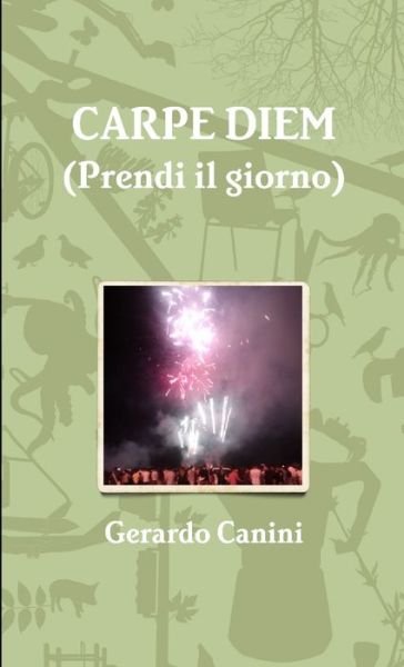 Cover for Gerardo Canini · CARPE DIEM (Prendi il giorno) (Paperback Book) (2013)
