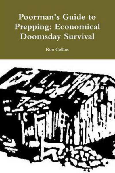 Cover for Ron Collins · Poorman's Guide to Prepping: Economical Doomsday Survival (Pocketbok) (2015)