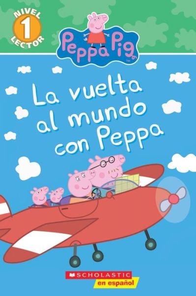 Cover for Scholastic · La Vuelta al Mundo Con Peppa (Pocketbok) (2019)