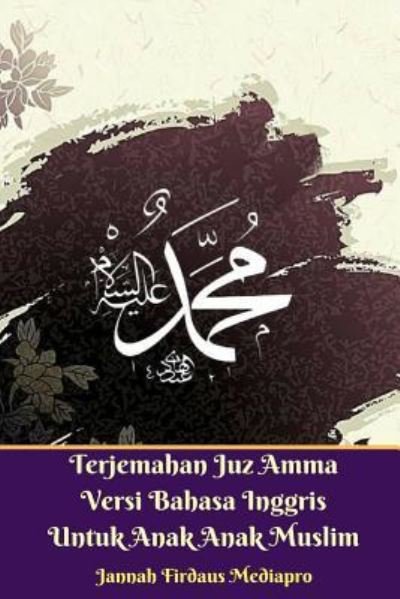 Cover for Jannah Firdaus Mediapro · Terjemahan Juz Amma Versi Bahasa Inggris Untuk Anak Anak Muslim (Paperback Bog) (2024)
