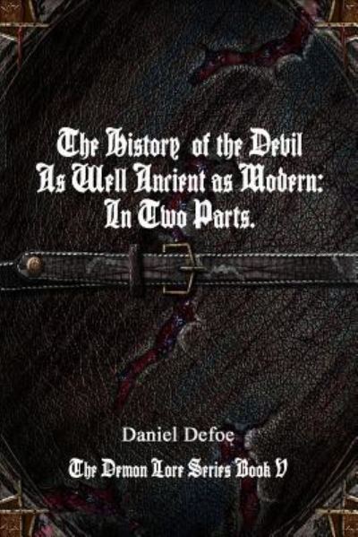 The History of the Devil - Daniel Defoe - Książki - Lulu.com - 9781365190315 - 13 czerwca 2016