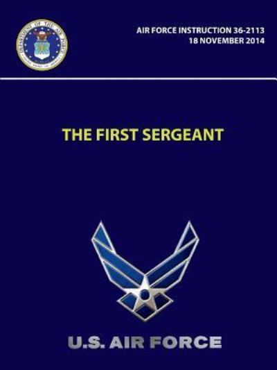 The First Sergeant - Air Force Instruction 36-2113 - U S Air Force - Kirjat - Lulu.com - 9781387954315 - keskiviikko 18. heinäkuuta 2018