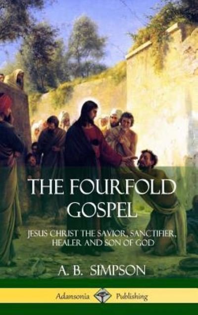 Cover for A B Simpson · The Fourfold Gospel (Hardcover Book) (2018)