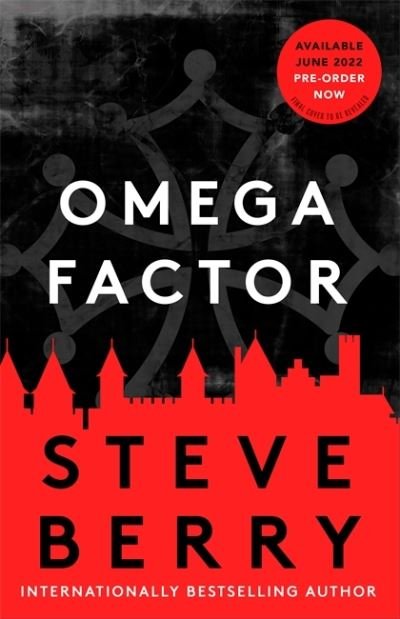 Cover for Steve Berry · The Omega Factor: The New York Times bestselling action and adventure thriller that will have you on the  edge of your seat (Inbunden Bok) (2022)