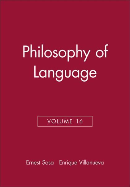 Philosophy of Language, Volume 16 - Philosophical Issues: A Supplement to Nous - E Sosa - Books - John Wiley and Sons Ltd - 9781405160315 - 2007