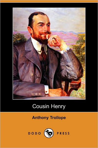 Cover for Anthony Ed Trollope · Cousin Henry (Dodo Press) (Paperback Book) (2008)