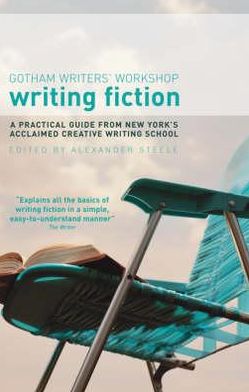 Cover for Gotham Writers' Workshop · Writing Fiction: A practical guide from New York's acclaimed creative writing school (Paperback Book) (2008)