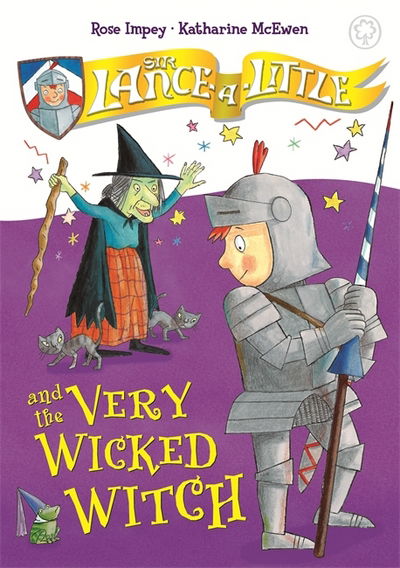 Cover for Rose Impey · Sir Lance-a-Little and the Very Wicked Witch: Book 6 - Sir Lance-a-Little (Taschenbuch) (2017)