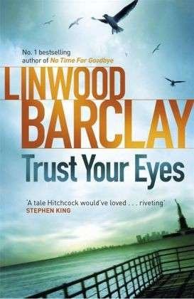 Cover for Linwood Barclay · Trust Your Eyes (Pocketbok) (2013)