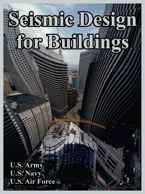 Cover for U S Army · Seismic Design for Buildings (Paperback Book) (2005)