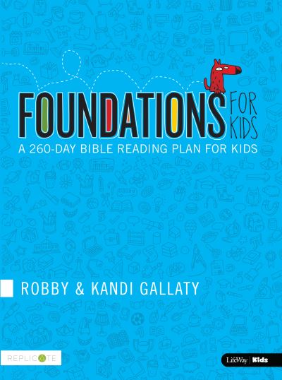 Foundations for Kids: A 260-day Bible Reading Plan for Kids - Robby Gallaty - Books - Lifeway Christian Resources - 9781430063315 - November 10, 2016