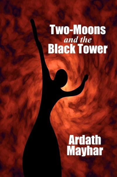 Cover for Ardath Mayhar · Two-moons and the Black Tower (Pocketbok) (2024)