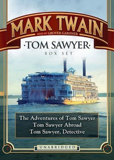 Tom Sawyer Box Set : The Adventures of Tom Sawyer; Tom Sawyer Abroad; and Tom Sawyer Detective - Mark Twain - Audio Book - Blackstone Audio, Inc. - 9781441755315 - August 1, 2010