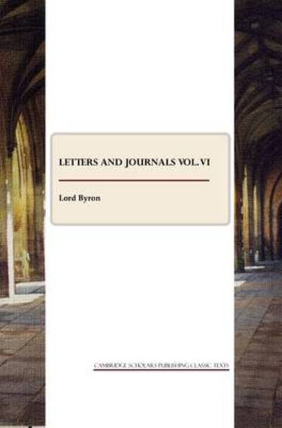 Cover for Lord Byron · Letters &amp; Journals Vol Vi (Paperback Book) (2009)