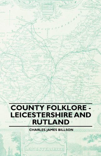 Cover for Charles James Billson · County Folklore - Leicestershire and Rutland (Paperback Book) (2010)