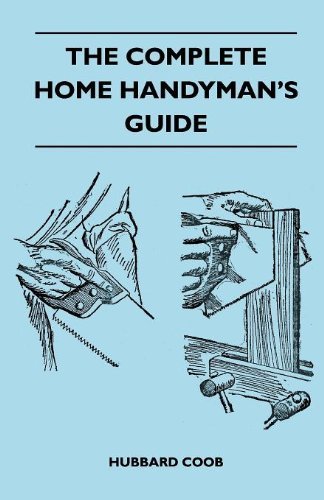 Cover for Hubbard Coob · The Complete Home Handyman's Guide - Hundreds of Money-saving, Helpful Suggestions for Making Repairs and Improvements in and Around Your Home (Paperback Bog) (2010)