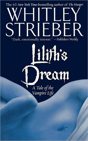 Lilith's Dream: a Tale of the Vampire Life - Whitley Strieber - Kirjat - Gallery Books - 9781451613315 - maanantai 15. marraskuuta 2010