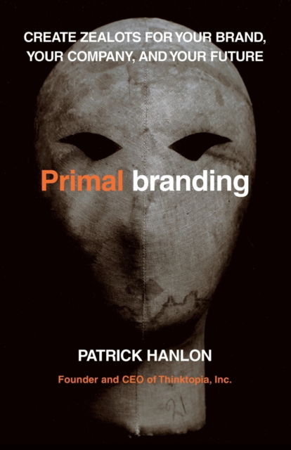 Cover for Patrick Hanlon · Primalbranding: Create Belief Systems that Attract Communities (Paperback Book) (2011)