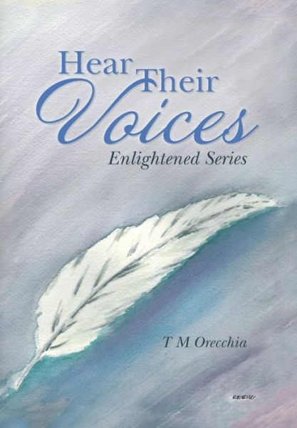 Cover for T. M. Orecchia · Hear Their Voices: Enlightened Series (Hardcover Book) (2014)