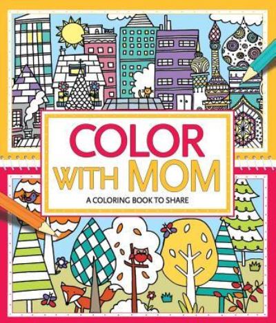 Cover for Jessie Eckel · Color with Mom : A Coloring Book to Share (Paperback Book) (2016)