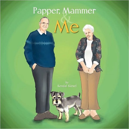 Cover for Kendal Kiesel · Papper, Mammer &amp; Me (Paperback Book) (2010)