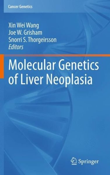 Cover for Xin Wei Wang · Molecular Genetics of Liver Neoplasia - Cancer Genetics (Paperback Bog) (2012)