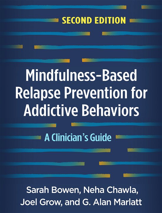 Cover for Sarah Bowen · Mindfulness-Based Relapse Prevention for Addictive Behaviors, Second Edition: A Clinician's Guide (Paperback Book) (2021)