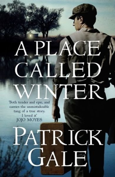 A Place Called Winter: Costa Shortlisted 2015: The epic and tender bestselling novel of love, compassion and living again - Patrick Gale - Bøger - Headline Publishing Group - 9781472205315 - 27. august 2015