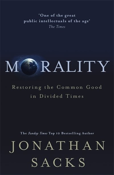 Cover for Jonathan Sacks · Morality: Restoring the Common Good in Divided Times (Inbunden Bok) (2020)