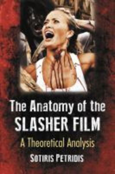 Cover for Sotiris Petridis · Anatomy of the Slasher Film: A Theoretical Analysis (Paperback Book) (2019)