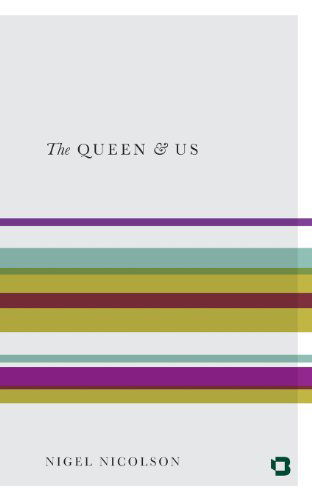 Cover for Nigel Nicolson · The Queen &amp; Us (Paperback Book) (2013)