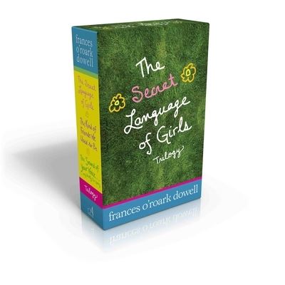 Cover for Frances O'Roark Dowell · The Secret Language of Girls Trilogy: The Secret Language of Girls; The Kind of Friends We Used to Be; The Sound of Your Voice, Only Really Far Away - The Secret Language of Girls Trilogy (Paperback Book) (2015)