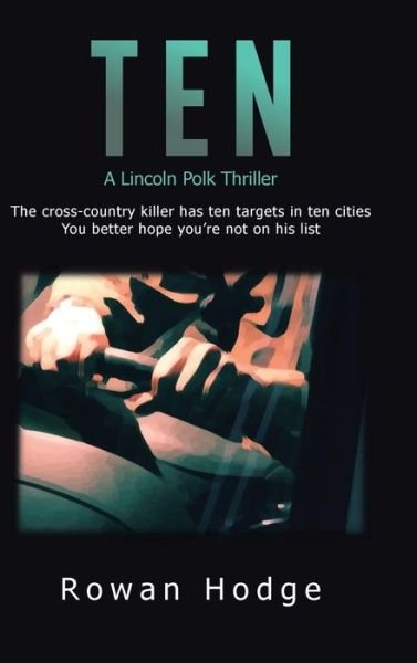 Cover for Rowan Hodge · Ten: a Lincoln Polk Thriller (Hardcover bog) (2014)