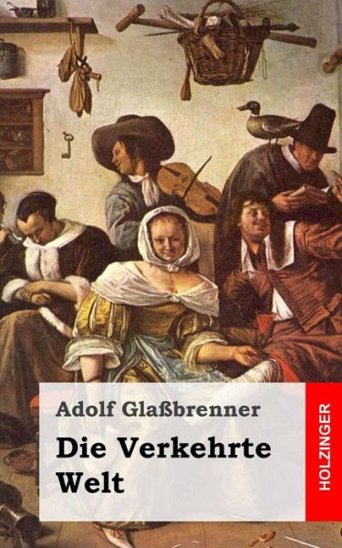 Cover for Adolf Glassbrenner · Die Verkehrte Welt (Paperback Book) (2013)