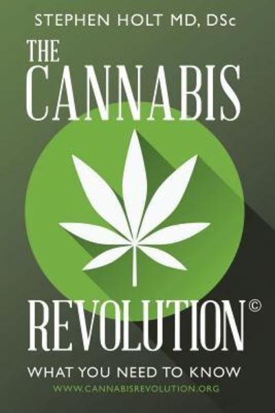 Cover for Dsc Stephen Holt MD · The Cannabis Revolution (c): What You Need to Know (Pocketbok) (2016)
