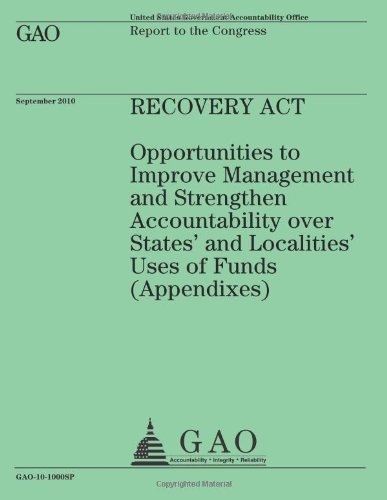 Cover for Government Accountability Office · Recovery Act: Opportunities to Improve Management and Strengthen Accountability over States' and Localities' Uses of Funds (Appendixes) (Taschenbuch) (2013)