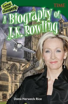 Cover for Dona Herweck Rice · Game Changers: A Biography of J. K. Rowling - TIME®: Informational Text (Paperback Book) (2017)