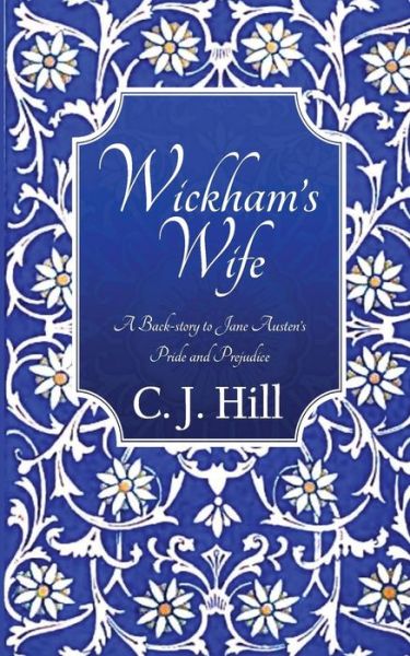 Wickham's Wife - C J Hill - Books - Createspace Independent Publishing Platf - 9781497419315 - May 1, 2014